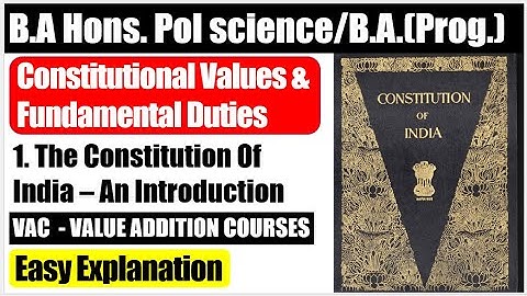 Constitutional values & fundamental duties unit 1 VAC Constitution of India an Introduction
