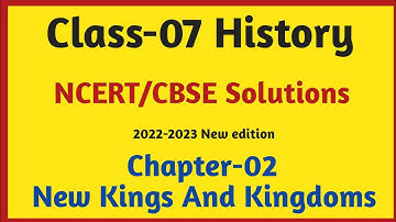 Class-07 History Chapter 2 Question Answer | New Kings & Kingdoms Question Answer |