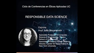 Conferencia Responsible data science - Julia Stoyanovich