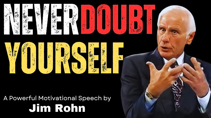 Never Doubt Yourself | A Powerful Motivational Speech by Jim Rohn