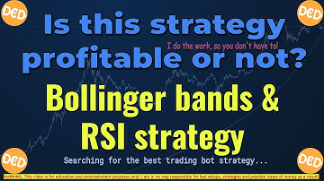 The ‘Bollinger band & Rsi’ strategy. Is it crypto trading bot strategy profitable or not?