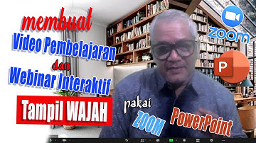 Membuat Video Pembelajaran Interaktif, Tampil Wajah dengan Power Point dan Zoom Meeting