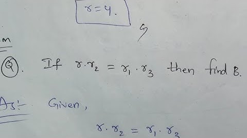 find B if r.r2=r1.r3 || properties of Triangles ||