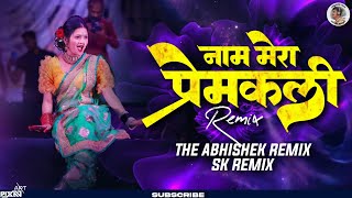 Naam Mera Premkali Dj Remix Song - Naam Mera Premkali Dj Song - The Abhishek Remix x Sk Remix