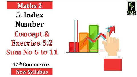 Index Number - Ex. 5.12- Sum 6 to 11 | 12th Commerce | New Syllabus