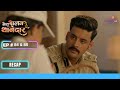 Bulbul ने Veer से माँगा मौका | Mera Balam Thanedaar | मेरा बलम थानेदार | Ep. 84 &amp; 85 | Recap