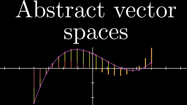 Abstract vector spaces | Chapter 16, Essence of linear algebra
