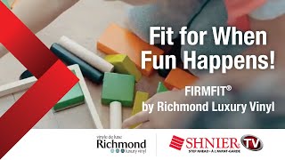 FIRMFIT® by Richmond Luxury Vinyl - Fit for When FUN Happens