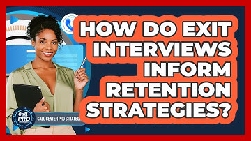 How Do Exit Interviews Inform Retention Strategies?