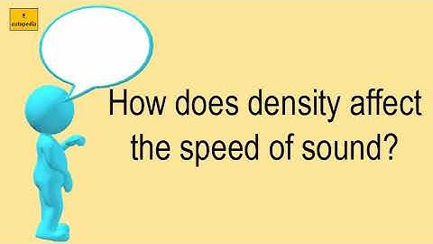 How Does Density Affect The Speed Of Sound?