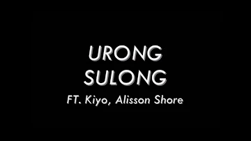 Urong Sulong FT. Kiyo, Alisson Shore (LYRICS)