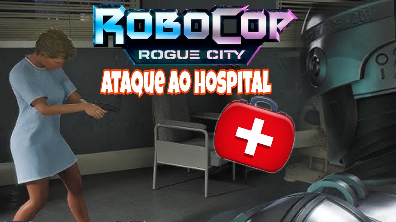 Robocop rogue city - ATAQUE AO HOSPITAL.