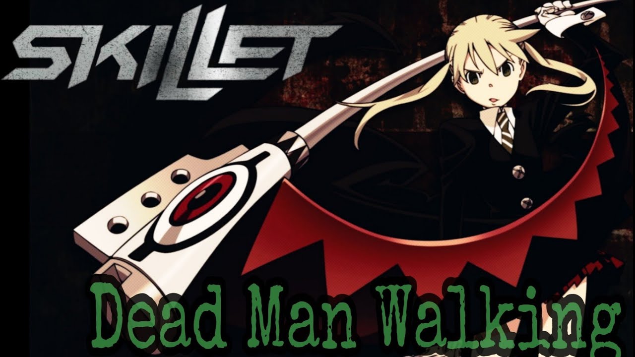 Skillet Dead Man Walking【AMV】Soul Eater YouTube