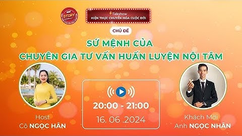 [531] 16.06.2024 | Sứ mệnh của chuyên gia tư vấn huấn luyện nội tâm | Ngọc Nhân | Talkshow WS