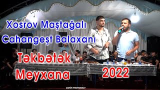Xosrov Maştağalı, Cahangeşt Balaxanı -Qafiyə Oynağdadı Möhkəm Diyan (Təkbətək Meyxana Dəyişmə 2022 )
