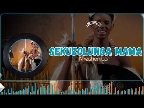 NKESHEMBA | SEKUZOLUNGA MAMA (OFFICIAL LYRICS)🎶🔥