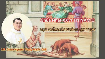 Chia sẻ Lời Chúa Chúa Nhật XXVI TN Năm C.           Lm. Giuse Nguyễn Trọng Mạnh