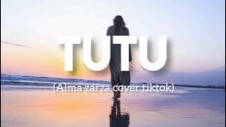 TUTU | Lagu viral tiktok - cover by alma zarza | Terjemah indonesia (lyrics)