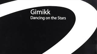 Gimikk aka Daniel Sanchez &amp; Eelco Augustijn - Dancing On The Stars