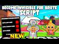 *NEW* Become Invisible For Brainrots Script (PASTEBIN 2026) ( AUTO LAST BASE , COLLECT CASH )