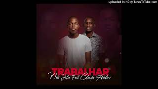 Neto Júlio ft Cláudio Adelino-Trabalhar