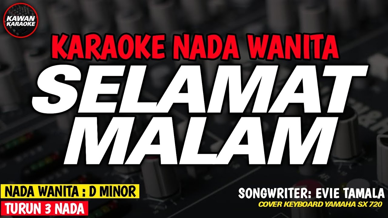 SELAMAT MALAM - Karaoke New Version (EVIE TAMALA)