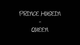 Video thumbnail of "Prince Husein - Queen ( lirik terjemahan )"