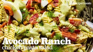 Creamy Ranch Avocado  Chicken Pasta Salad