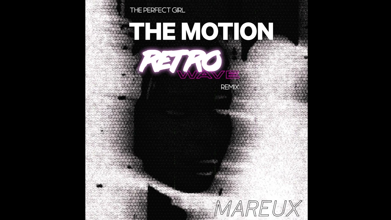 Mareux   The Perfect Girl The Motion Retrowave Remix