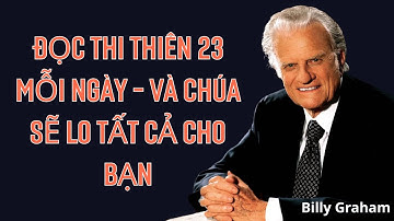 Đọc Thi Thiên Này và Khám Phá Sự Cung Cấp Của Chúa Cho Tài Chính Của Bạn Billy Graham