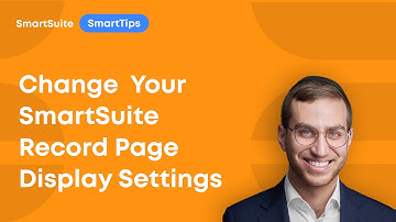 SmartTips: How to Change Your SmartSuite Record Page Display Settings