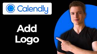 How To Add Company Logo In Calendly (Step-By-Step)