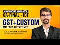 Announcing Fresh Batch for CA-Final: IDT(GST+CUSTOM) May / NOV. 2027 Attempt | CA. Abhishek Baradiya