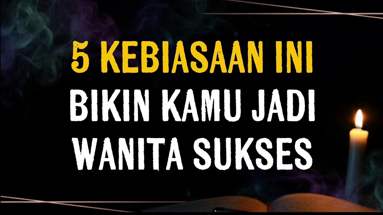 5 Kebiasaan Wanita Sukses Yang Wajib Kamu Miliki Mulai Sekarang.
