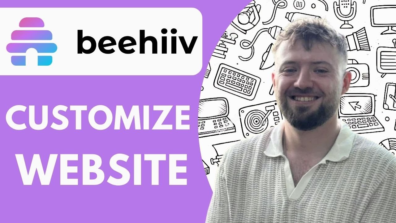 How to Customize Beehiiv Website  - 2025 (Step by Step)
