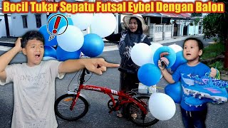 BOCIL TUKAR SEPATU FUTSAL EYBEL DENGAN BALON BERHADIAH !
