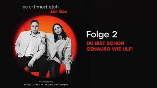 "Es erinnert sich für Sie" - Du bist schon genauso wie Ulf! [Episode 2]