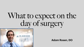 What to expect the Day of Surgery - What you need to know about the day of Surgery