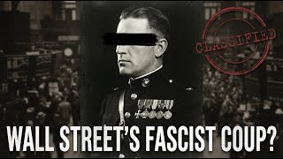 The Business Plot of 1933 - Wall Street's Fascist Coup Attempt