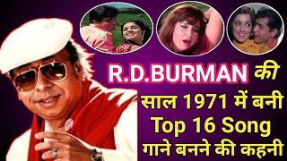 R D Burman Year 1971 Top 16 Hit Song List | Song Behind Story