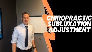 Chiropractic, Subluxation, Adjustment