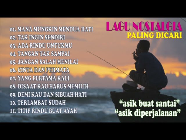 Kumpulan Lagu Nostalgia || MANA MUNGKIN MENDUA HATI || class=