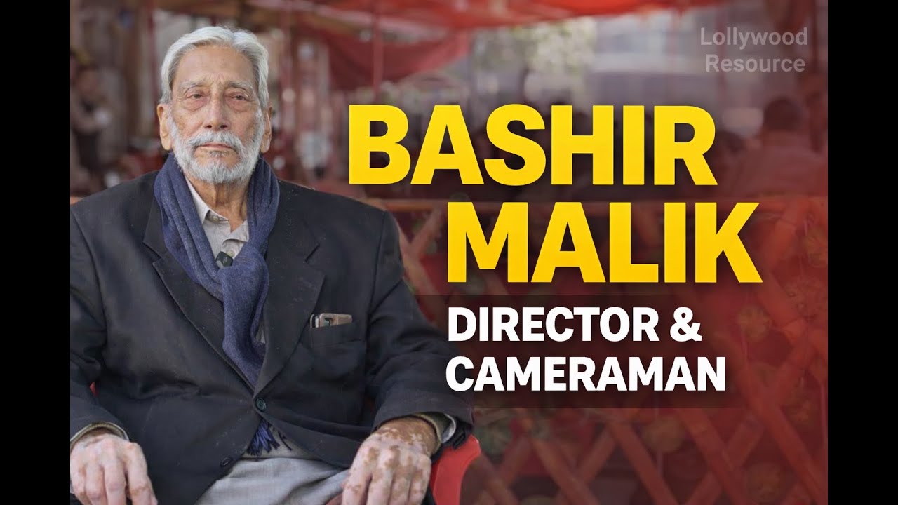 Bashir Malik | Director & Cameraman | Inside Lollywood | Rise & Decline of an Industry