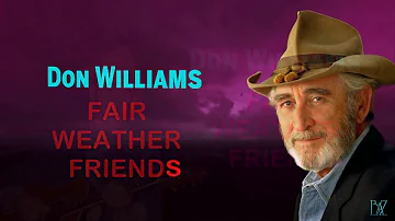 Don Williams ~ Fair Weather Friends ~ Baz.