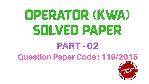 #Kpsc #Operator #Kwa #Solved #Paper #Question #Paper #Code: 119/2015 #Part 2 #Technical #Exams