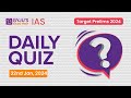 Daily quiz 22 january 2024 for upsc prelims  general knowledge gk  current affairs questions