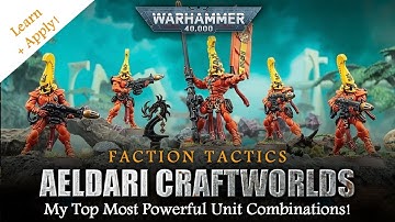 AELDARI Warhammer 40K 10th Edition Faction Tactics - My Top Most Powerful Combinations!
