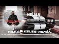 Heijan - Bi Bedeli Var (Hakan Keleş Remix)