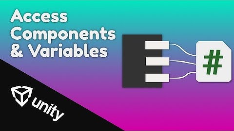 Access Components and Variables in Unity