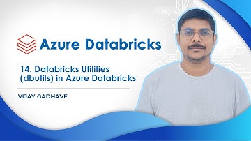 14. Databricks Utilities (dbutils) in Azure Databricks |